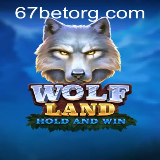 Welcome to WolfLand: A Thrilling Adventure Awaits with 67bet